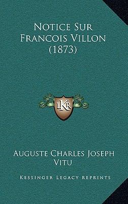 Notice Sur Francois Villon (1873) [French] 1168749964 Book Cover