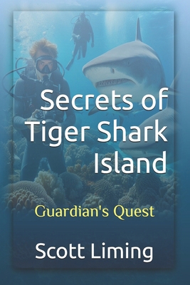 Secrets of Tiger Shark Island: Guardian's Quest B0D8KP1HGV Book Cover