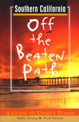 Southern California Off the Beaten Path(r): A G... 0762702788 Book Cover