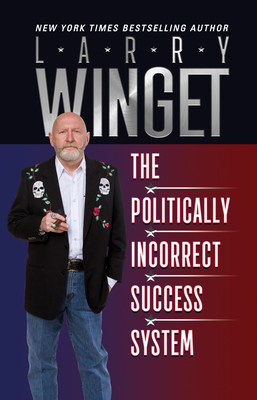 The Politically Incorrect Success System 1722502282 Book Cover