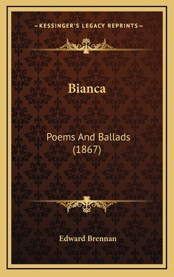 Bianca: Poems And Ballads (1867) 1165351986 Book Cover