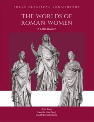 The Worlds of Roman Women: A Latin Reader [Latin] 1585101303 Book Cover