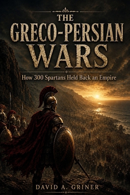 The Greco-Persian Wars: How 300 Spartans Held B... B0HHL1MMWH Book Cover