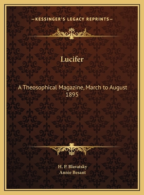 Lucifer: A Theosophical Magazine, March to Augu... 1169805329 Book Cover