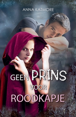 Geen Prins voor Roodkapje [Dutch] B0DCDL14QH Book Cover