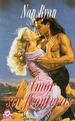 Amor Sin Fronteras (Coleccion Cisne) (Spanish E... [Spanish] 0553061283 Book Cover