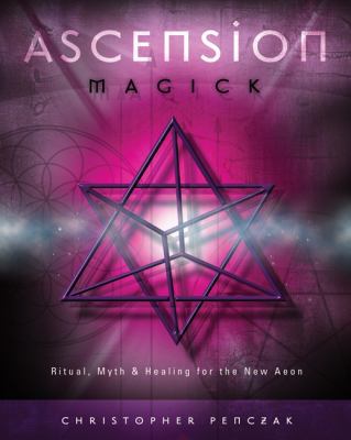 Ascension Magick: Ritual, Myth & Healing for th... 0738710474 Book Cover