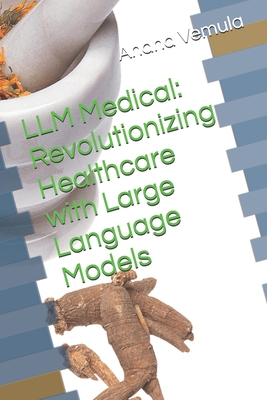 LLM Medical: Revolutionizing Healthcare with La...            Book Cover