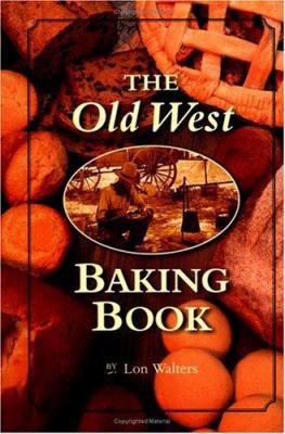 Old West Baking Book 0873586379 Book Cover