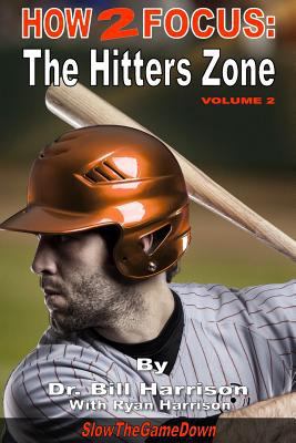 How2Focus: The Hitters Zone (How2Perform) 1519587686 Book Cover