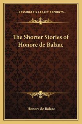 The Shorter Stories of Honore de Balzac 1162773251 Book Cover