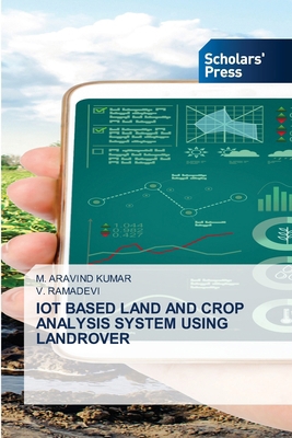 Iot Based Land and Crop Analysis System Using L... 6209969755 Book Cover