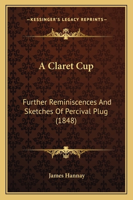 A Claret Cup: Further Reminiscences And Sketche... 1166437957 Book Cover