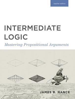 Intermediate Logic (Teacher Edition): Mastering... 1591281687 Book Cover