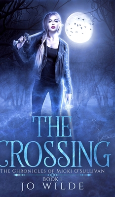 The Crossing (The Chronicles Of Micki O'Sulliva... 1715736664 Book Cover
