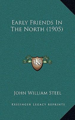 Early Friends In The North (1905) 1168845335 Book Cover