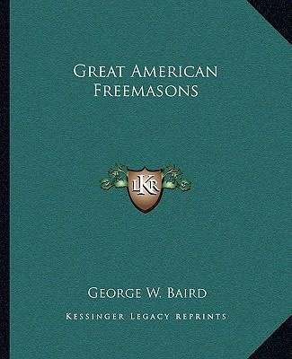 Great American Freemasons 1162910453 Book Cover