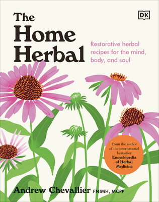 The Home Herbal: Restorative Herbal Remedies fo... 0744085209 Book Cover