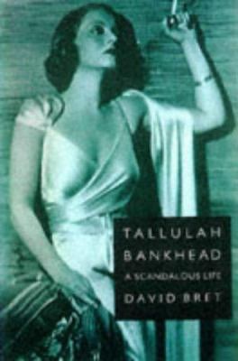 Tallulah Bankhead, Scandalous Life 1861051905 Book Cover