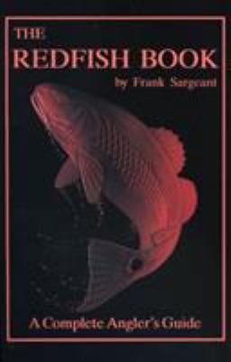 The Redfish Book: A Complete Anglers Guide 0936513128 Book Cover