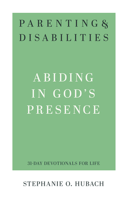 Parenting & Disabilities: Abiding in God's Pres... 1629958573 Book Cover