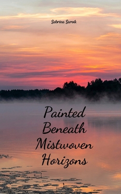 Painted Beneath Mistwoven Horizons B0DRDLJ1Q2 Book Cover