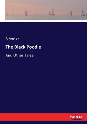 The Black Poodle: And Other Tales 3337030645 Book Cover