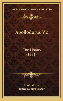 Apollodorus V2: The Library (1921) 1164811479 Book Cover