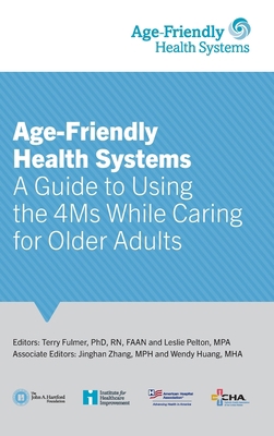 Age-Friendly Health Systems: A Guide to Using t... 1544527500 Book Cover