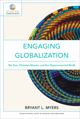 Engaging Globalization: The Poor, Christian Mis... 0801097983 Book Cover