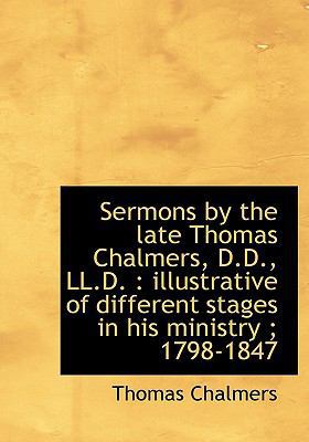 Sermons by the Late Thomas Chalmers, D.D., LL.D... 1116716941 Book Cover
