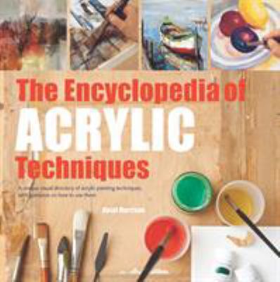 The Encyclopedia of Acrylic Techniques: A Uniqu... 1782215964 Book Cover