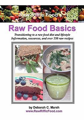 Raw-Riffic Food's Raw Food Basics: Transitionin... 0615355382 Book Cover