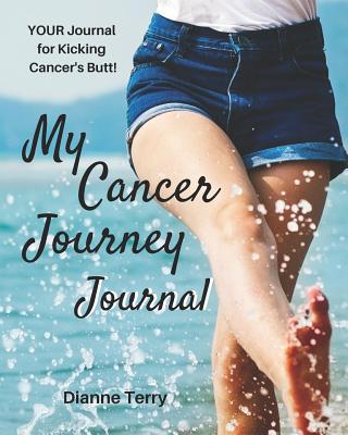 My Cancer Journey: Kicking Cancer's Butt!! 0960041761 Book Cover