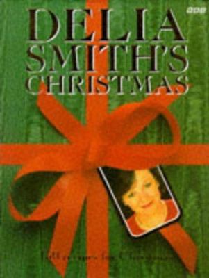 Delia Smith's Christmas: 130 Recipes for Christmas 0563360488 Book Cover