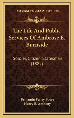 The Life and Public Services of Ambrose E. Burn... 1164446495 Book Cover