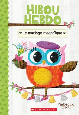 Hibou Hebdo: N° 3 - Le Mariage Magnifique [French] 1443154482 Book Cover