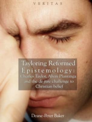 Tayloring Reformed Epistemology: Charles Taylor... 0334041538 Book Cover