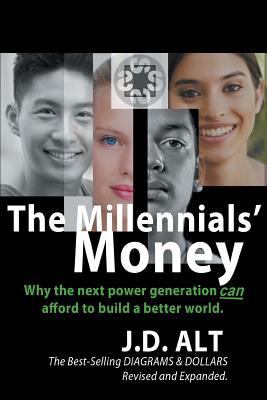 The Millennials' Money: Why the Next Power Generation Can Afford to Build a Better World 1457545128 Book Cover