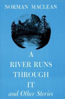 A River Runs Through It, and Other Stories 0226500551 Book Cover