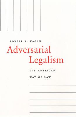 Adversarial Legalism: The American Way of Law (... 0674012410 Book Cover