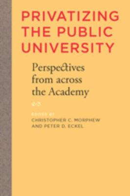 Privatizing the Public University: Perspectives... 0801891647 Book Cover