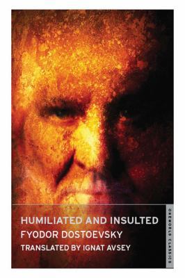 Humiliated and Insulted (Oneworld Classics) 184749045X Book Cover