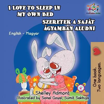 I Love to Sleep in My Own Bed (Hungarian Kids B... [Hungarian] 1525908952 Book Cover