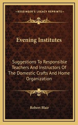 Evening Institutes: Suggestions to Responsible ... 1163723487 Book Cover