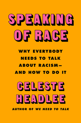 Speaking of Race: Why Everybody Needs to Talk a... 0063098156 Book Cover