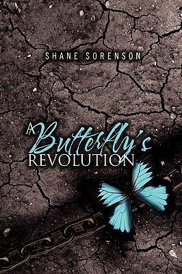 A Butterfly's Revolution 1450035027 Book Cover