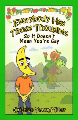 Everybody Has Those Thoughts: So It Doesn't Mea... 0982713282 Book Cover