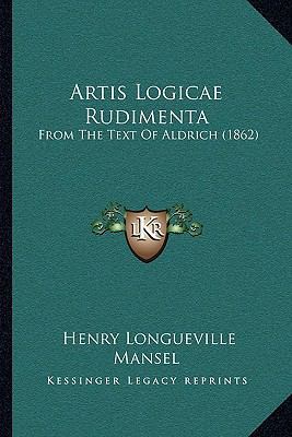 Artis Logicae Rudimenta: From The Text Of Aldri... 1168115299 Book Cover