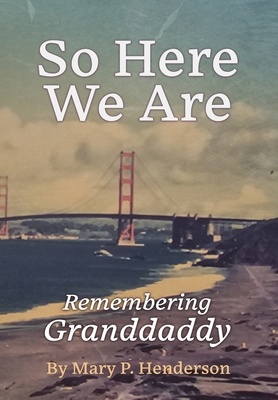 So Here We Are: Remembering Granddaddy B0FJL46554 Book Cover